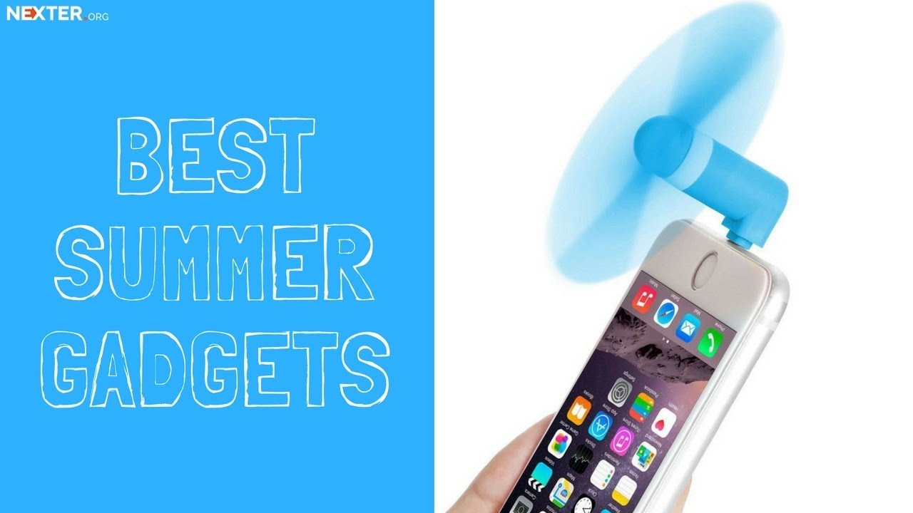 Cool summer: top 4 best summer gadgets everybody should have!