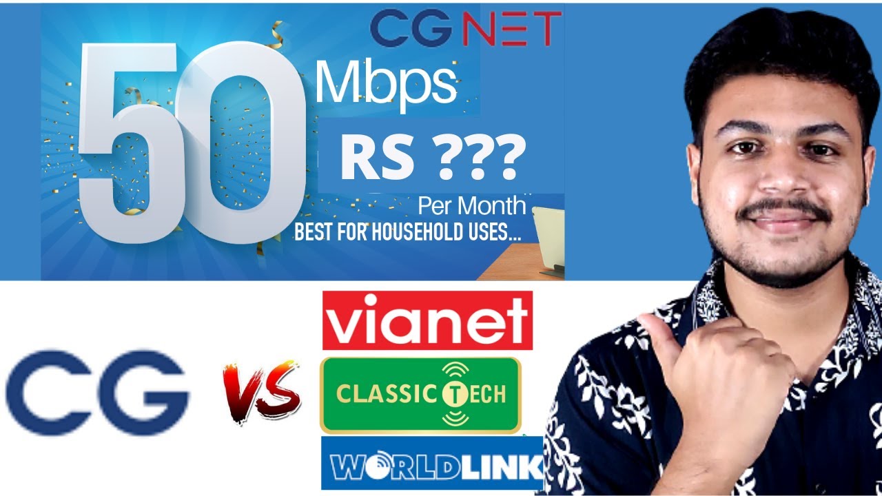 Cheap INTERNET 50 Mbps | CG Net Launches 50 MBPS NET | CG NET vs Classic Tech vs Worldlink vs Vianet