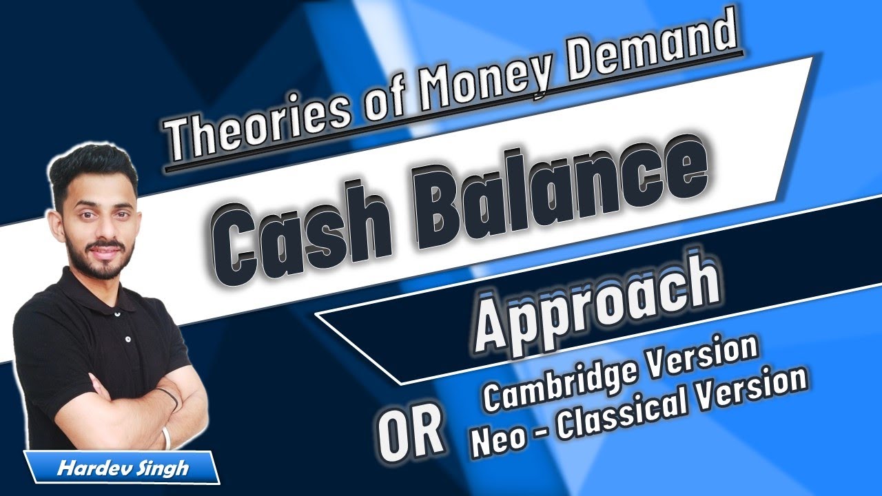 #40 Theories of Money Demand (Cash Balance Approach) | explained by Hardev Thakur