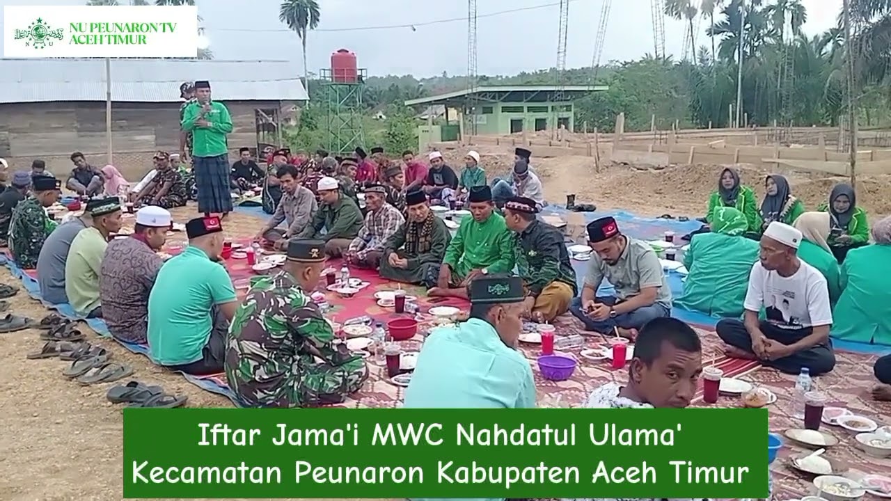 MWCNU Peunaron Gelar Iftar Jama'i di Outdoor Dayah Darussalam Kecamatan Peunaron Kab. Aceh Timur 