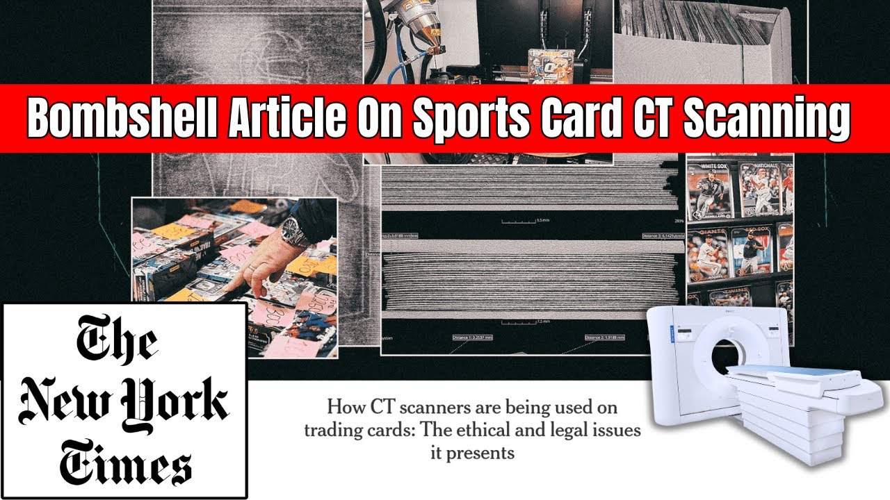 NY Times Drops SHOCKING Sports Card CT Scanning Article