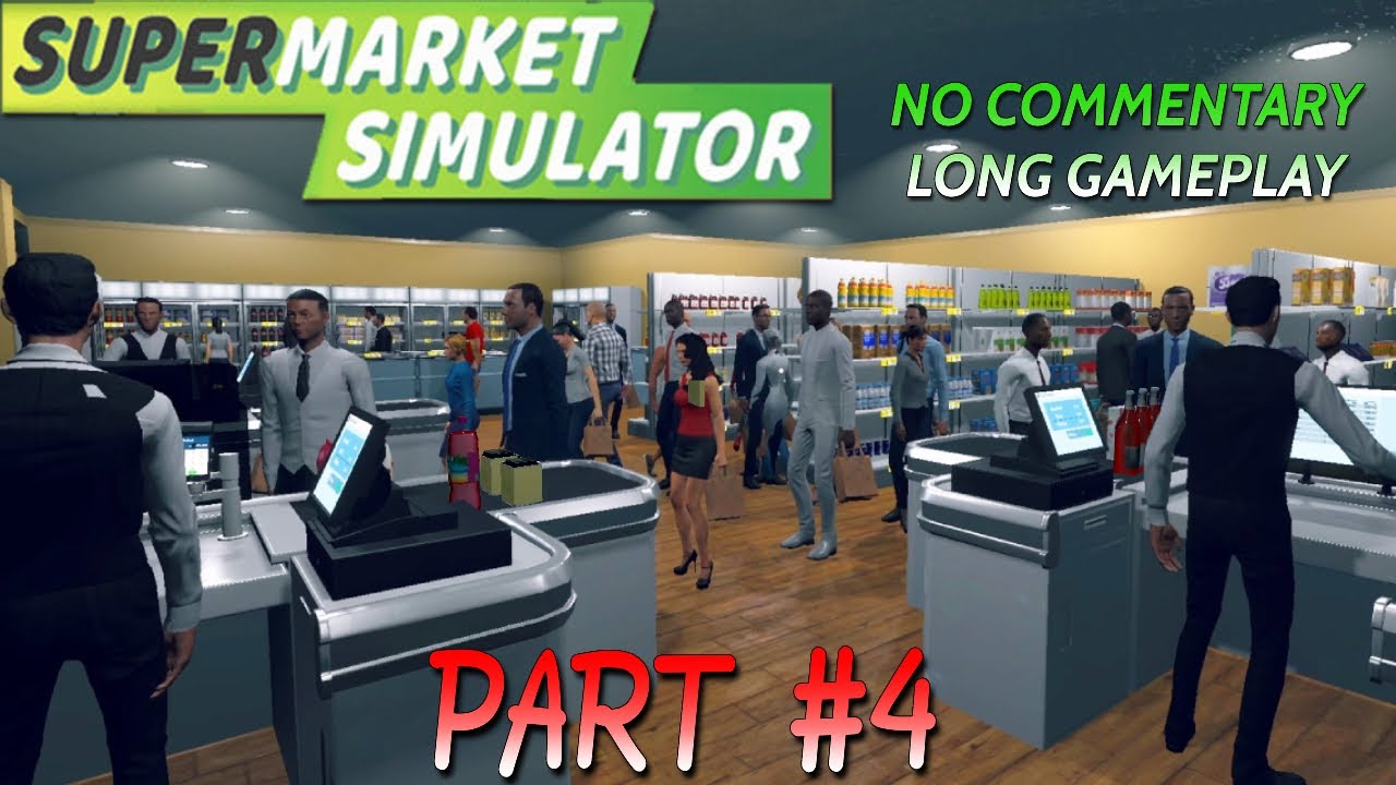 Supermarket Simulator no commentary gameplay PART #4