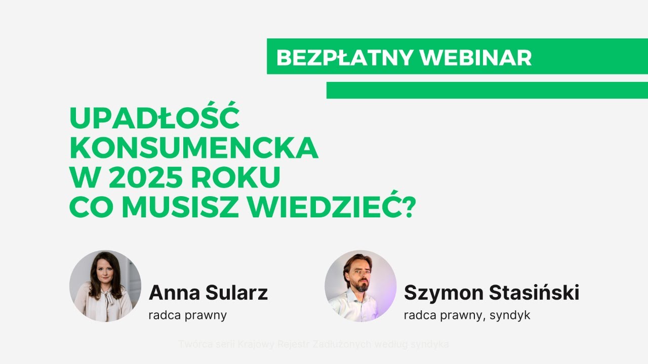 BEZPŁATNY WEBINAR | Upadłość konsumencka w 2025 roku. Co musisz wiedzieć?