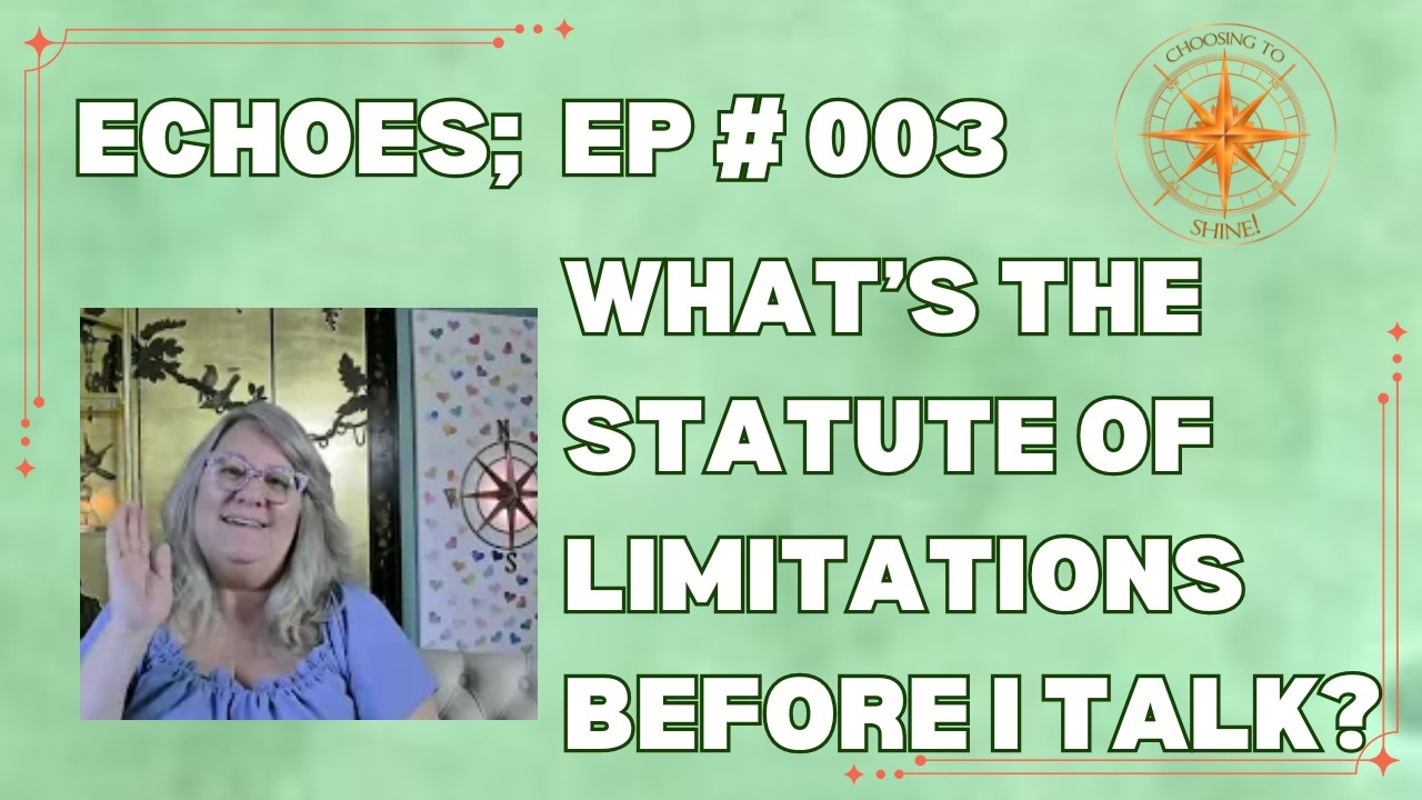 Sharing BIG Secrets | Before I talk . . . What’s the statue of limitations? | Echoes Ep. 003