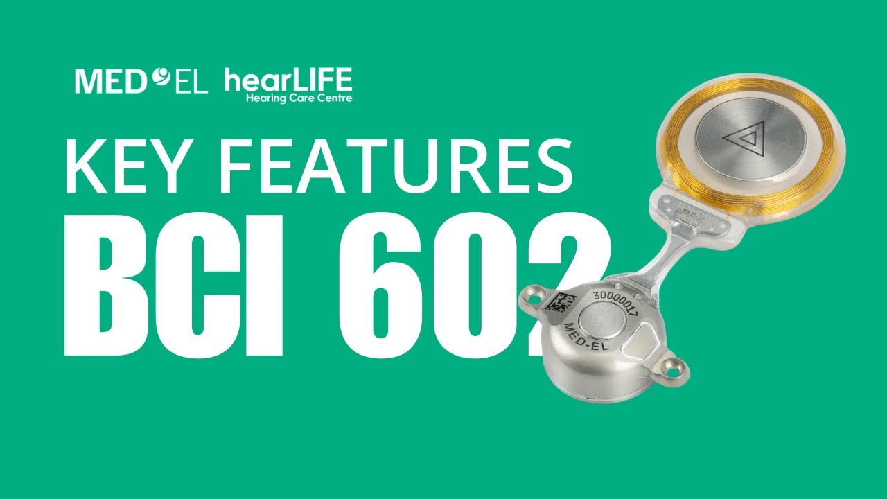 Key Features of BCI 602 | Bone Conduction Implant by MED-EL | HearLIFE Singapore