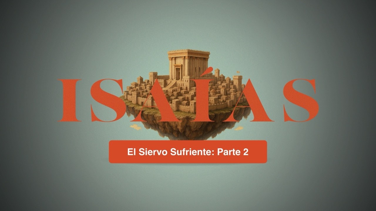 EL SIERVO SUFRIENTE PARTE 2 || Armando Anguiano || Isaías