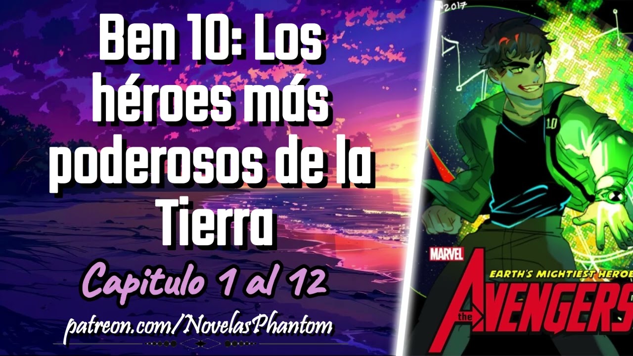 Ben 10: Los héroes más poderosos de la Tierra - Capitulo 1 al 12