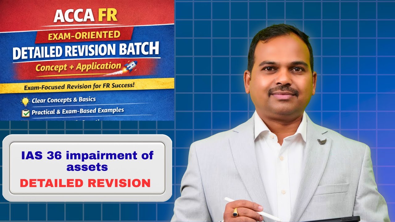 IAS 36 Impairment of Assets | Complete Detailed Revision with Examples | ACCA FR