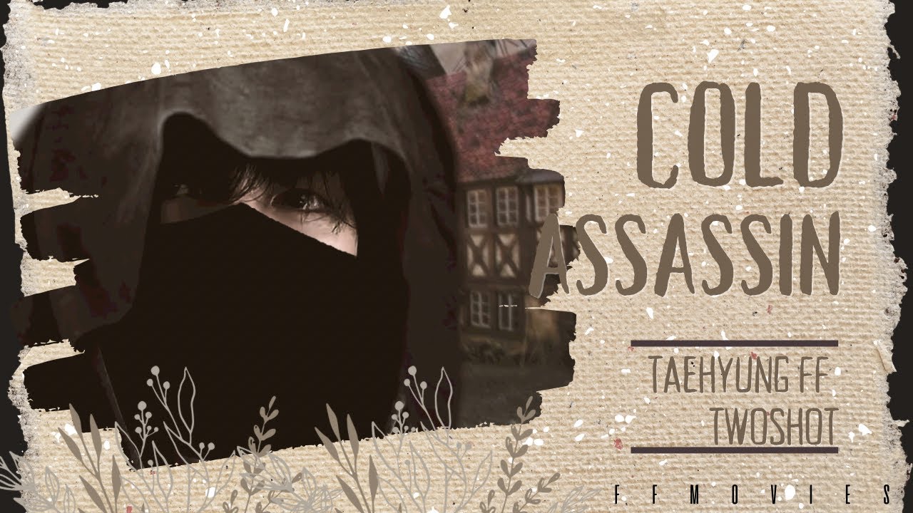 Cold Assassin |1| [Taehyung FF Movie/Oneshot]