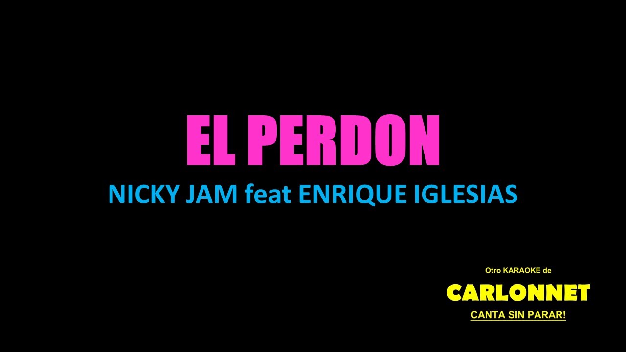 El Perdon- Karaoke (NickyJam feat Enrique Iglesias)