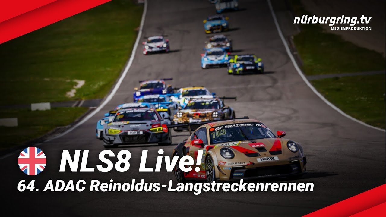🔴 LIVE - NLS8 the 64th ADAC Reinoldus-Langstreckenrennen