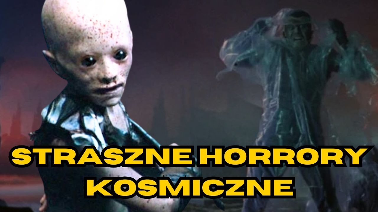 NAJSTRASZNIEJSZE horrory w KOSMOSIE, kt&oacute;re zasługują na więcej uwagi!