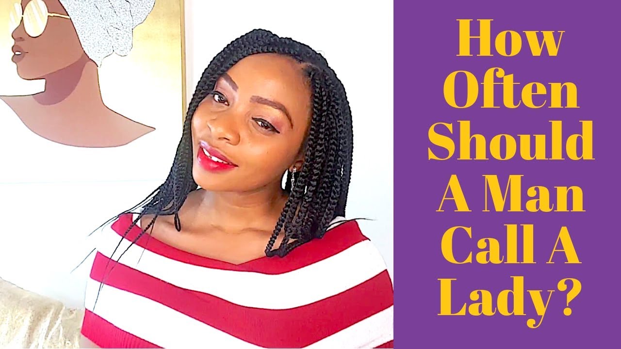 WHY IS HE NOT CALLING? HOW OFTEN SHOULD A MAN CALL A WOMAN | LET'S TALK
