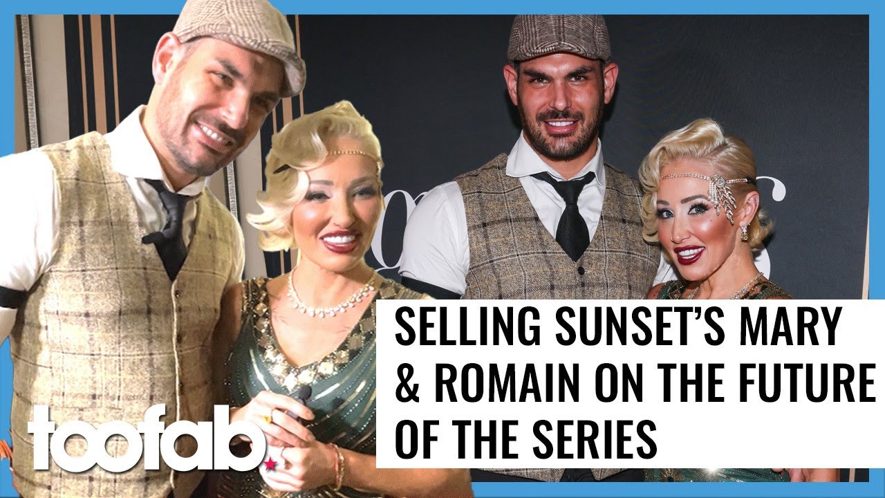 Selling Sunset's Mary & Romain Bonnet on Show's Future