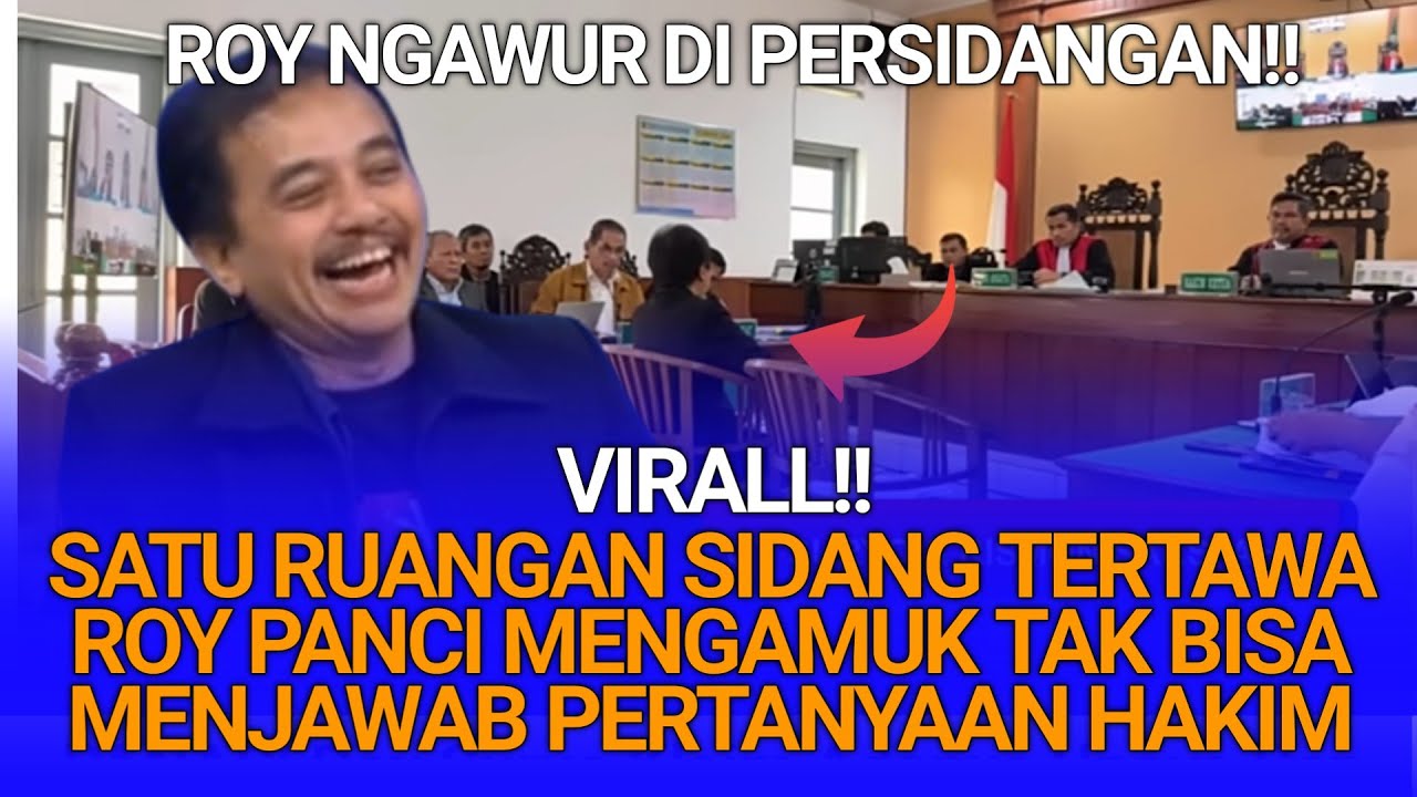 SATU RUANGAN SIDANG TERTAWA ROY PANCI MENGAMUK TAK BISA MENJAWAB PERTANYAAN HAKIM