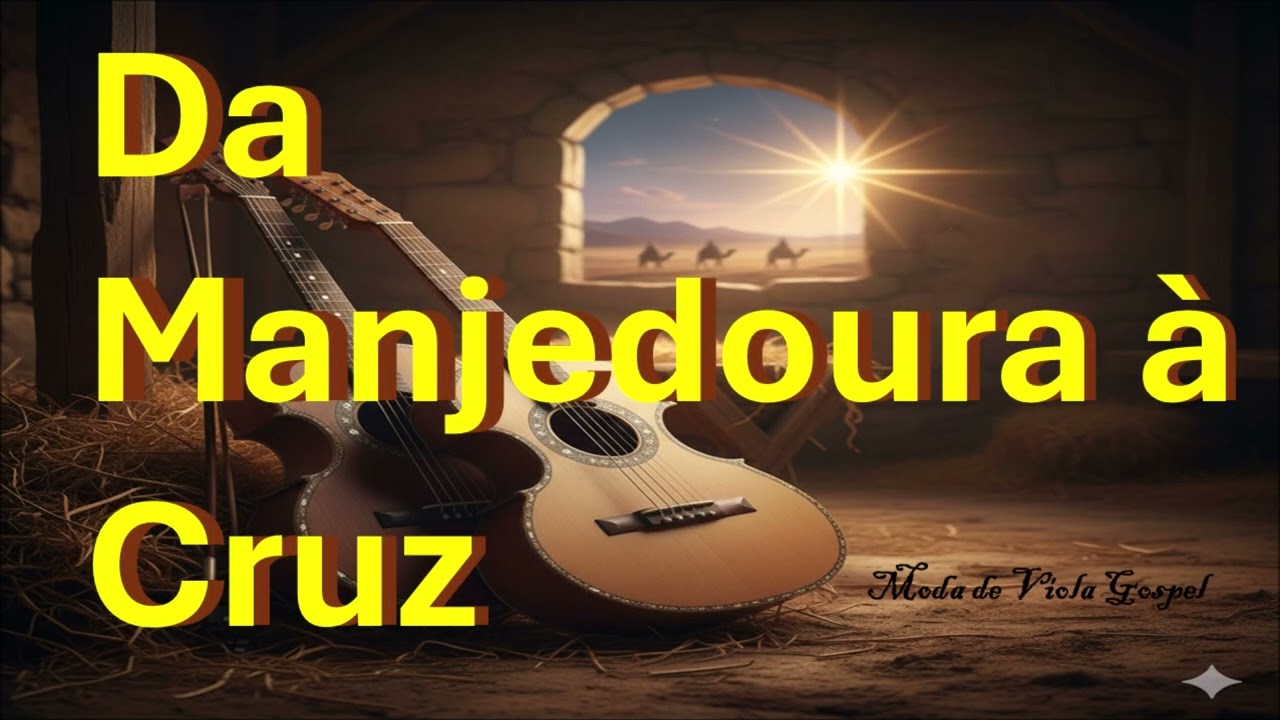 Da Manjedoura à Cruz | O Verbo Virou Carne – Moda Sertaneja Gospel Raiz de Natal | Moda de vila