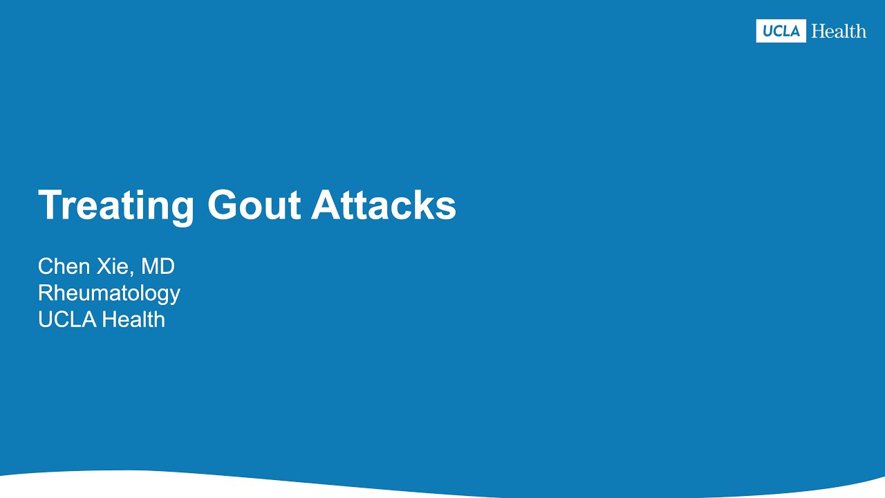 Treating Gout Attacks | Dr. Chen Xie, MD | UCLA Health