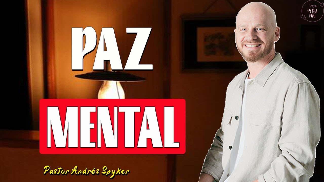 Paz Mental – Andrés Spyker #SaludMental