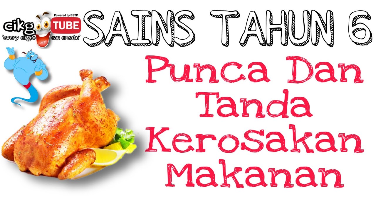 SAINS TAHUN 6 - Punca dan tanda kerosakan makanan ( Pengawetan Makanan)