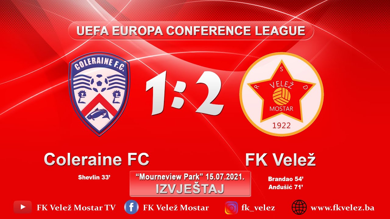 IZVJEŠTAJ | Coleraine FC - FK Velež | 1:2 | UEFA Europa Conference League