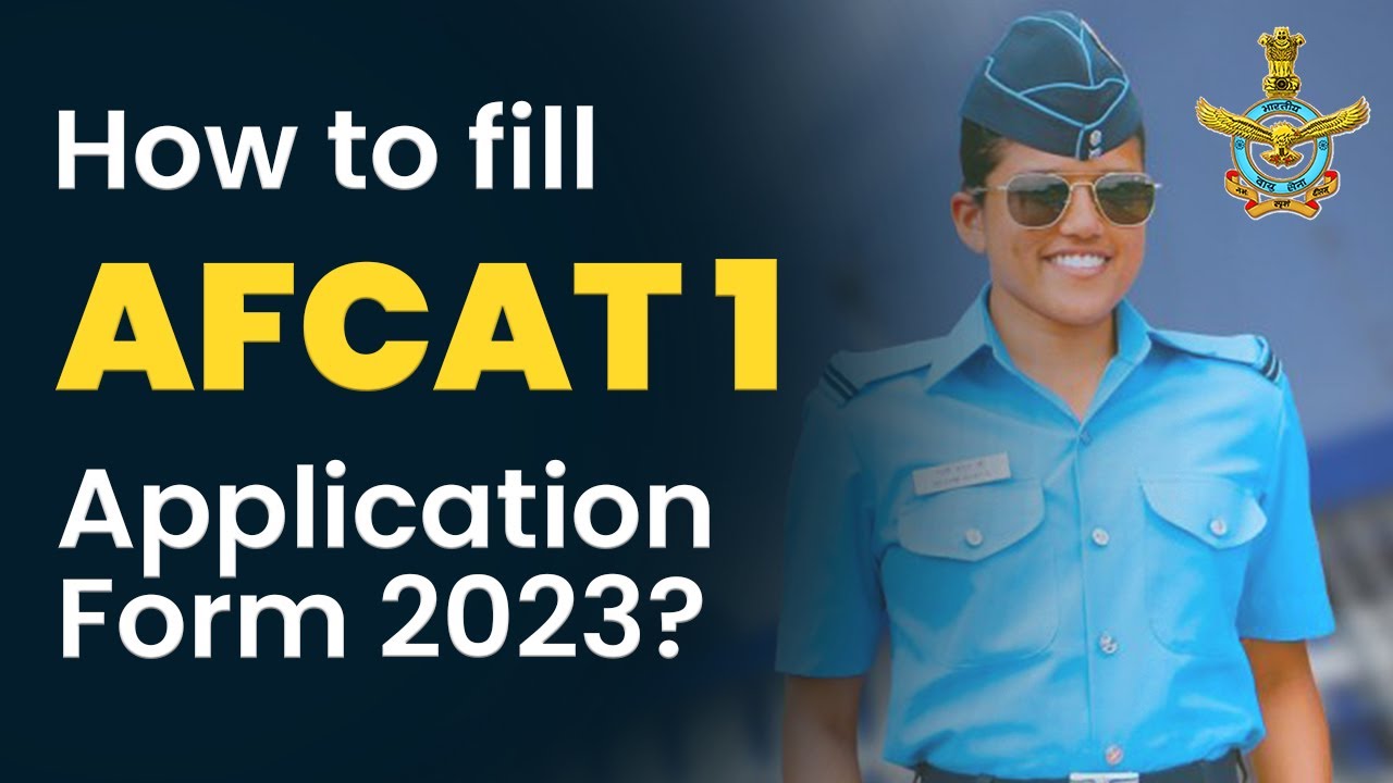 Check How to Fill AFCAT 1 Application Form 2023