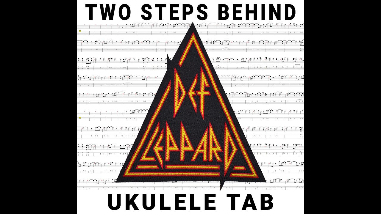 Two Steps Behind - Def Leppard (Ukulele Tab)