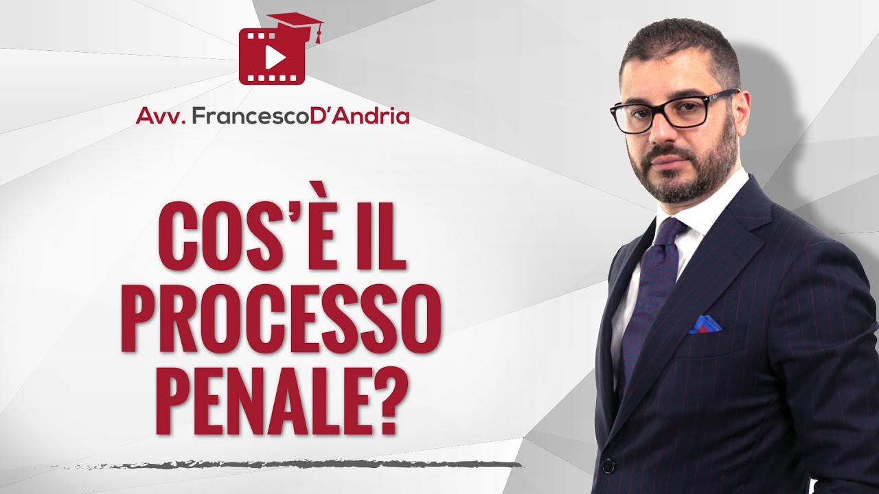 Cos'&egrave; il processo penale?