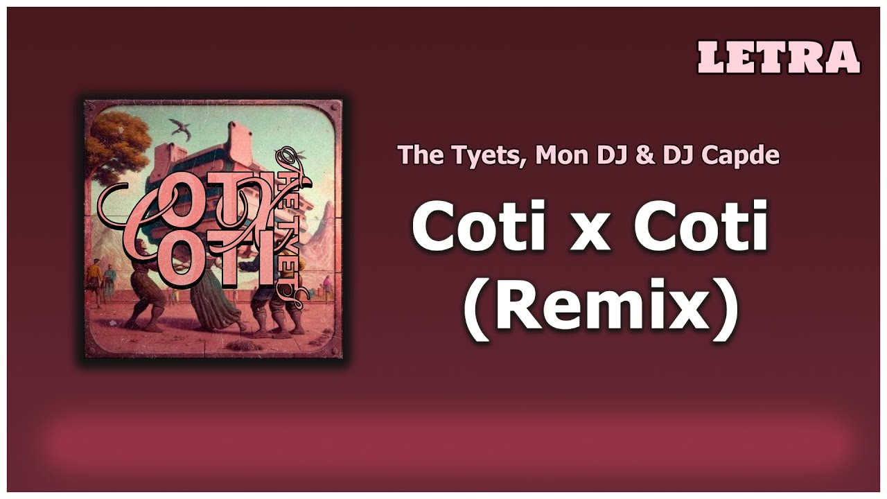 Coti x Coti (Oficial Remix) - LETRA
