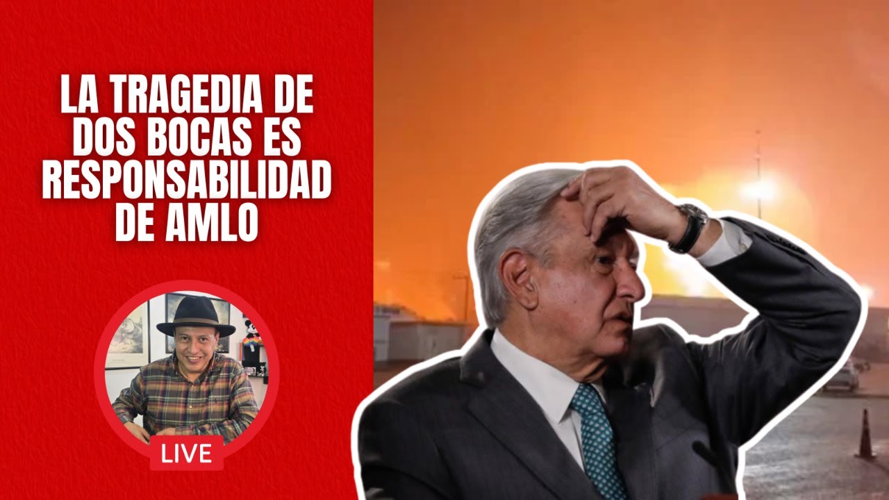 La tragedia de Dos Bocas es responsabilidad de AMLO y la cubre Claudia Sheinbaum