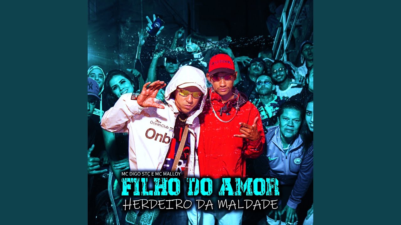 Filho do Amor Herdeiro da Maldade (feat. MC Malloy)