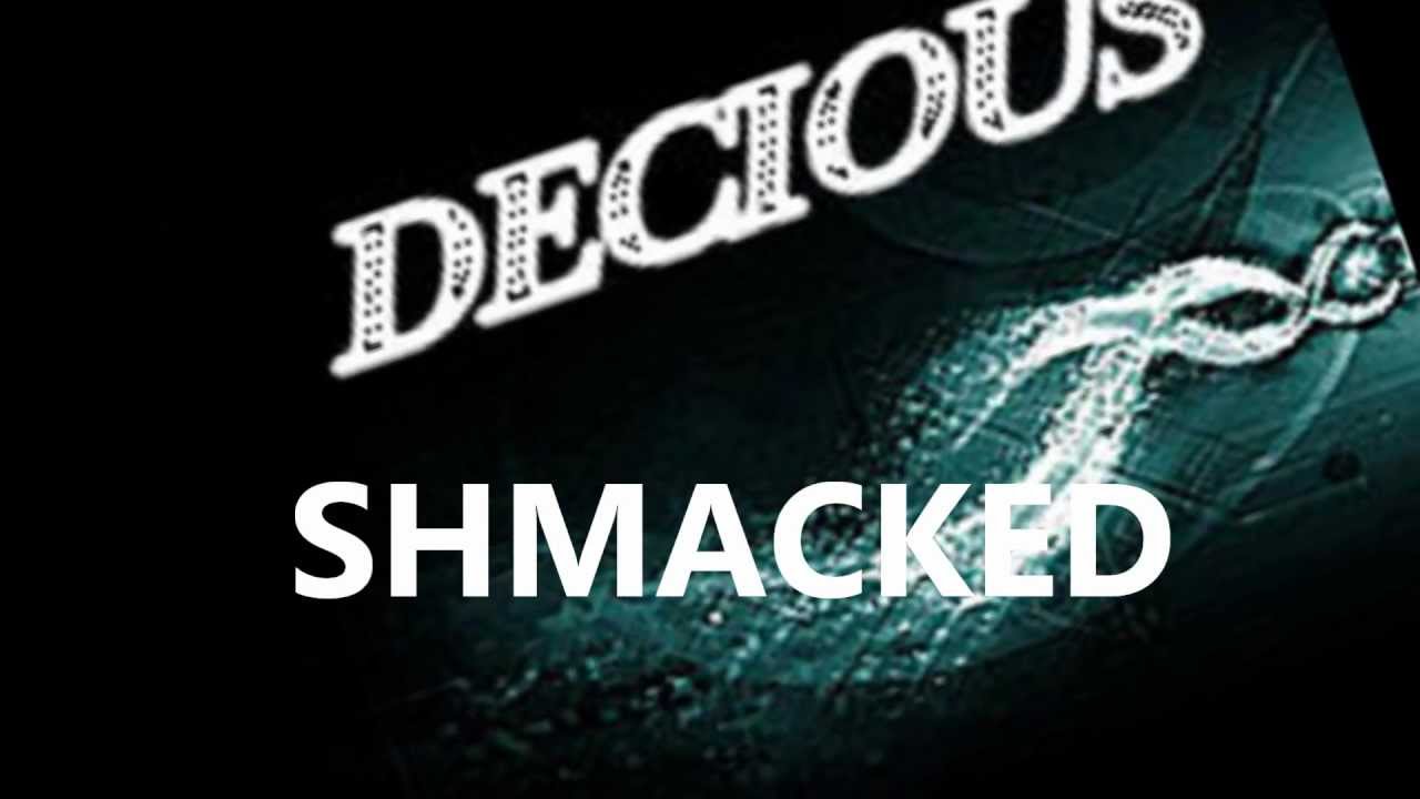 Decious - Shmacked