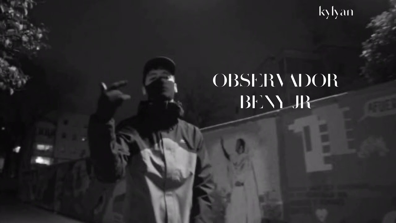 Observador-Beny JR(slowed+reverb )