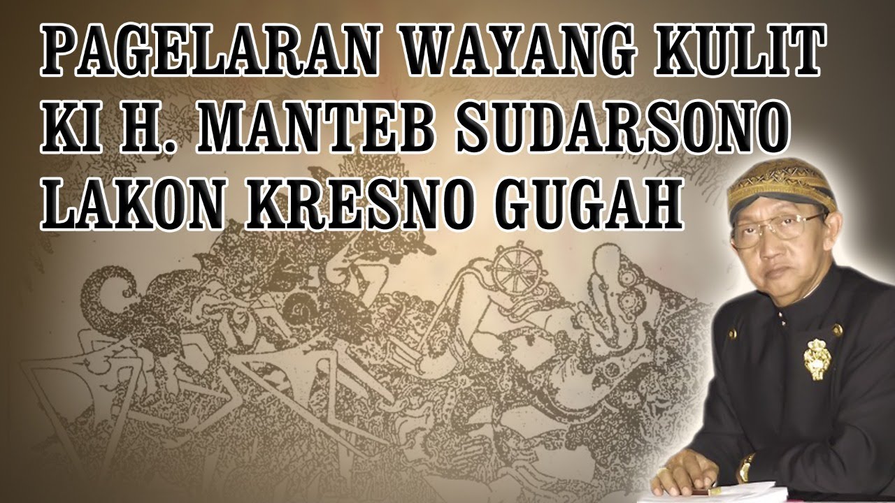 WAYANG KULIT KI MANTEB SUDARSONO LAKON KRESNO GUGAH