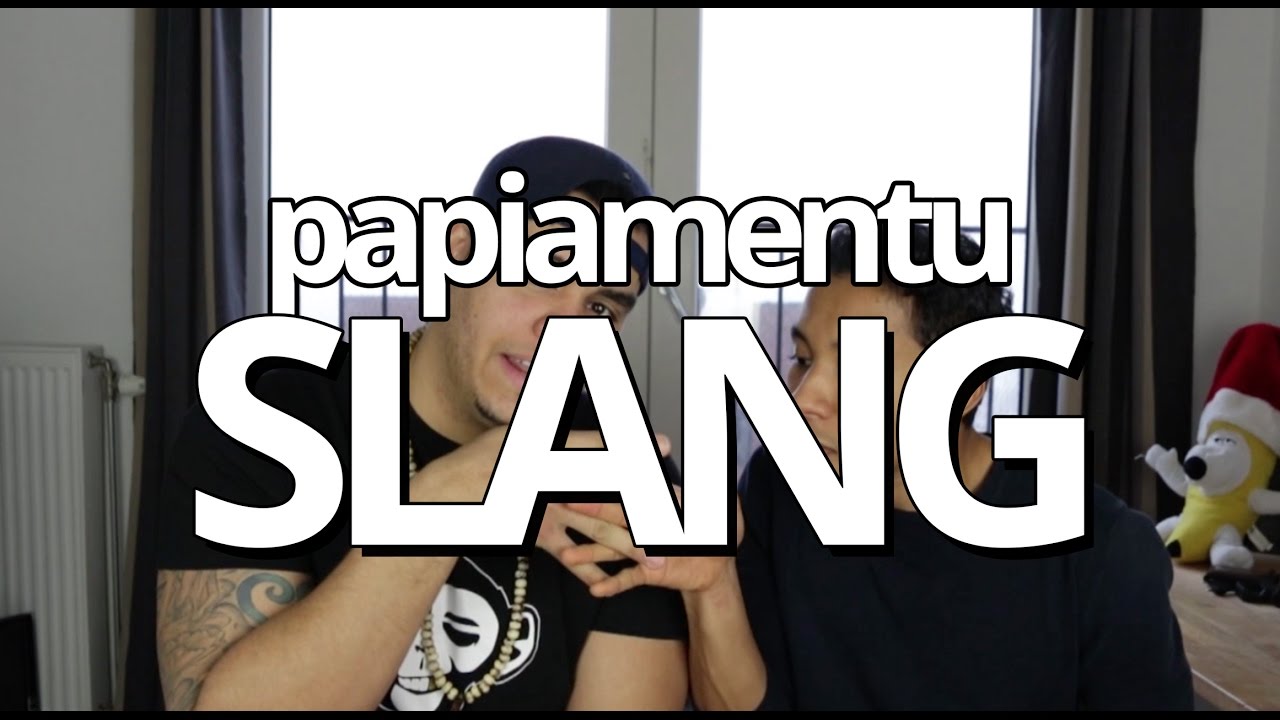 How to speak Papiamentu 'Slang'