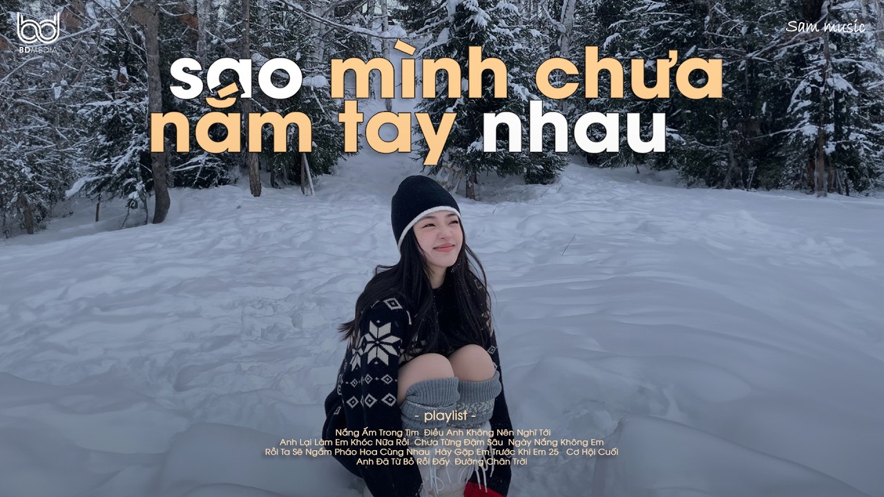 rồi mùa yêu thương dần đang đến☃️Sao Mình Chưa Nắm Tay Nhau ♫ Nhạc Lofi Chill Tiktok Nhẹ Nhàng