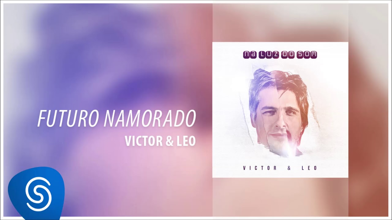 Victor & Leo - Futuro Namorado (Na Luz Do Som) [&Aacute;udio Oficial]