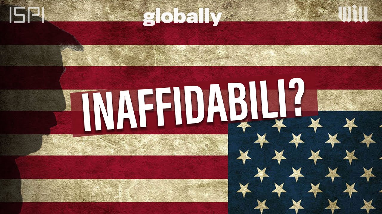 Gli USA sono diventati inaffidabili? – Globally