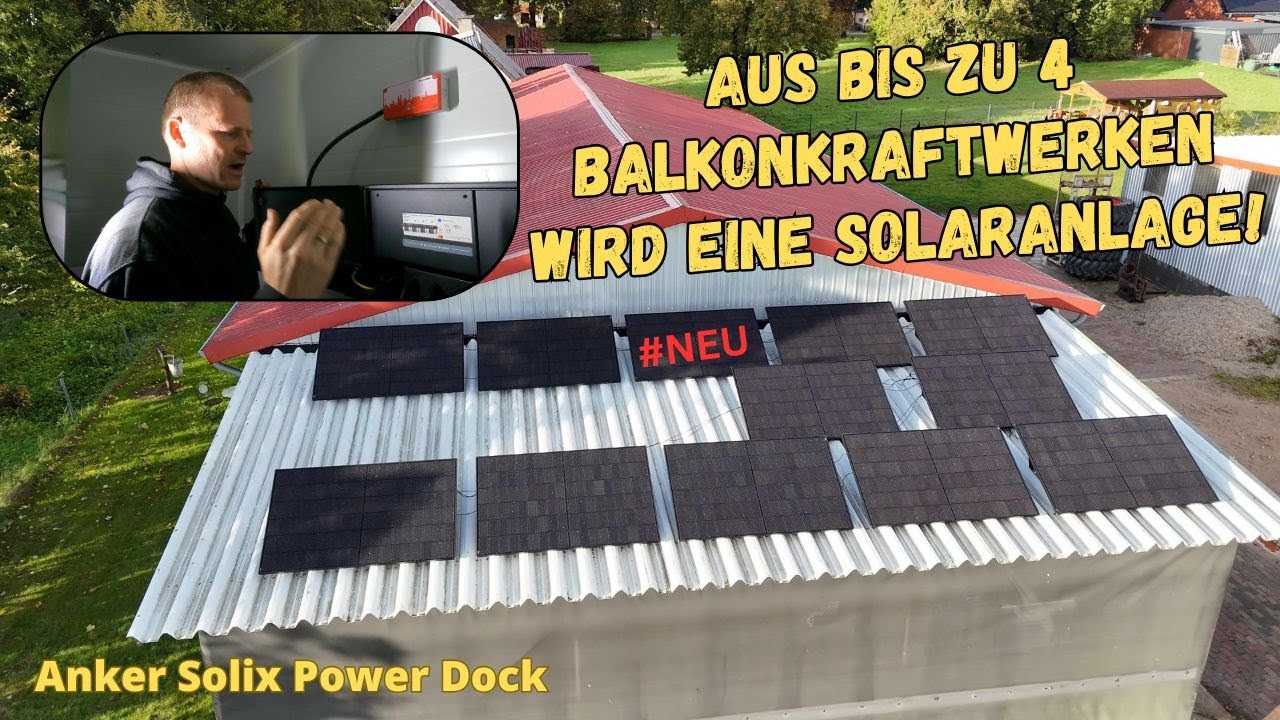 Mit 4800w Balkonkraftwerk Richtung Unabhängigkeit! Anker Power Dock macht aus 4 Anlagen eine Große!