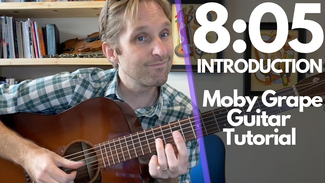 8:05 Introduction Guitar Tutorial - Moby Grape - Guitar Lessons with Stuart!