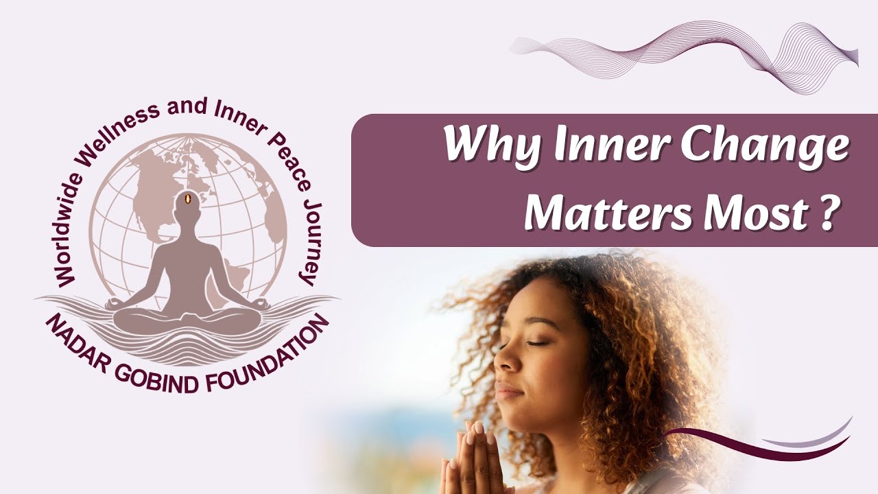Why Inner Change Matters Most | Sant Gobind Ram Ji | Nadar Gobind Foundation