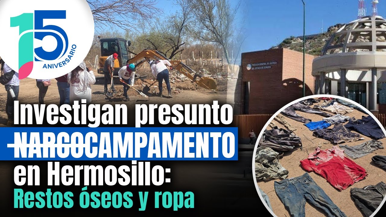 Restos óseos y ropa hallados en presunto narcocampamento de Hermosillo: Fiscalía investiga