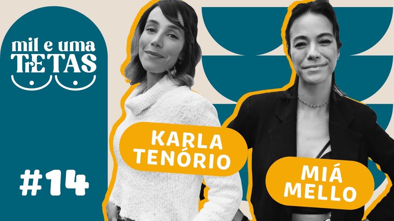 #14 - AMO MEU FILHO MAS ODEIO SER MÃE | Miá Mello e Karla Tenório