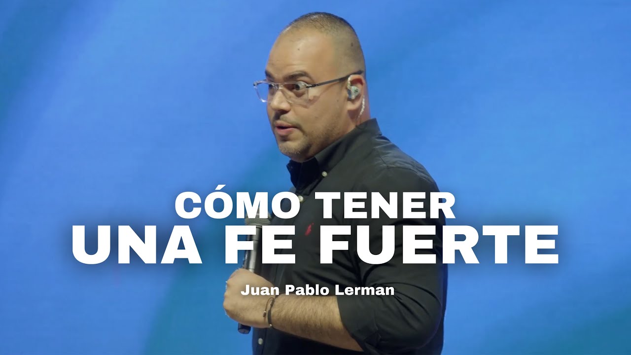 CÓMO TENER UNA FE FUERTE | Juan Pablo Lerman @lacentraloficialcol