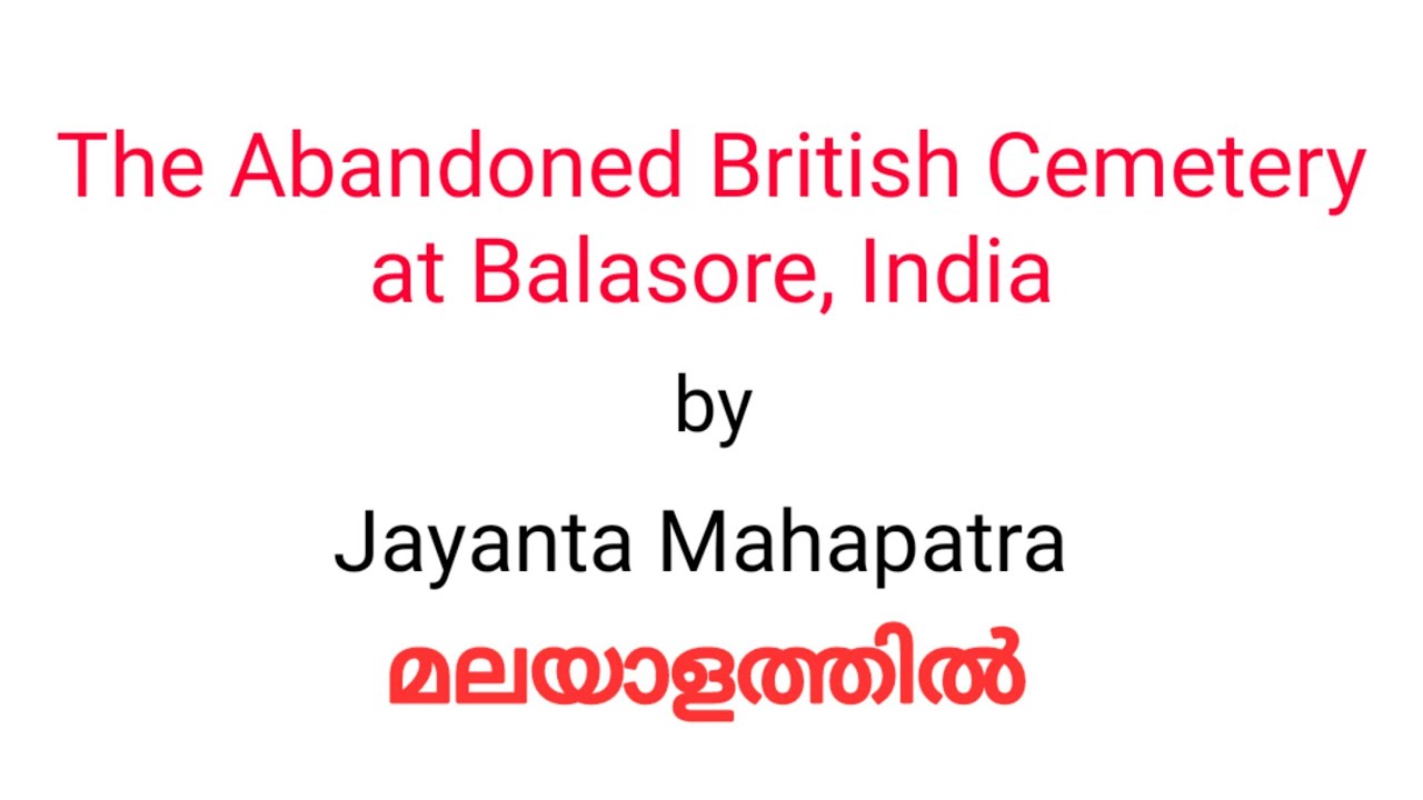 The Abandoned British Cemetery at Balasore, India by Jayanta Mahapatra | in malayalam | Summaryspot