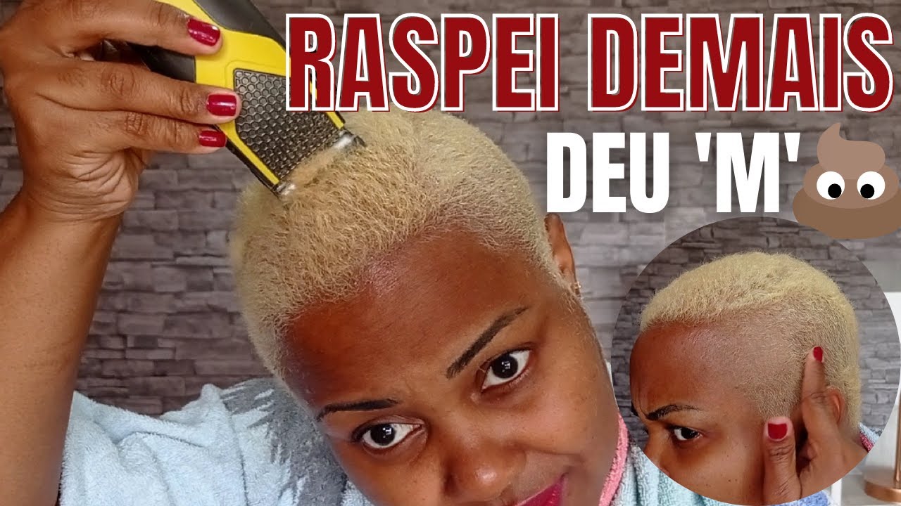 Pt 3/3: Raspei ainda mais meu cabelo em casa sozinha pela 1ª vez