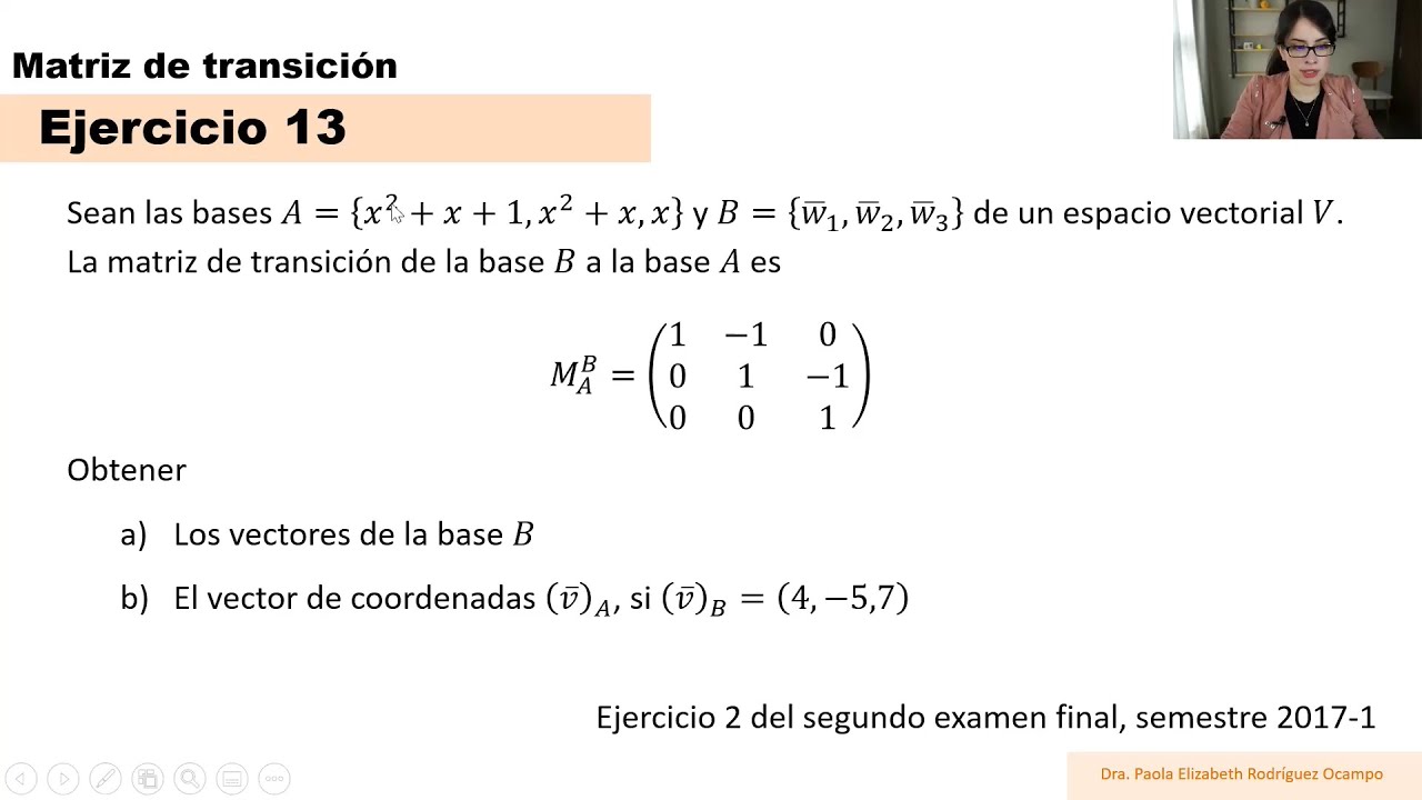 Clase 12 Álgebra Lineal. Espacios Vectoriales - Ejercicios tipo examen matriz transición