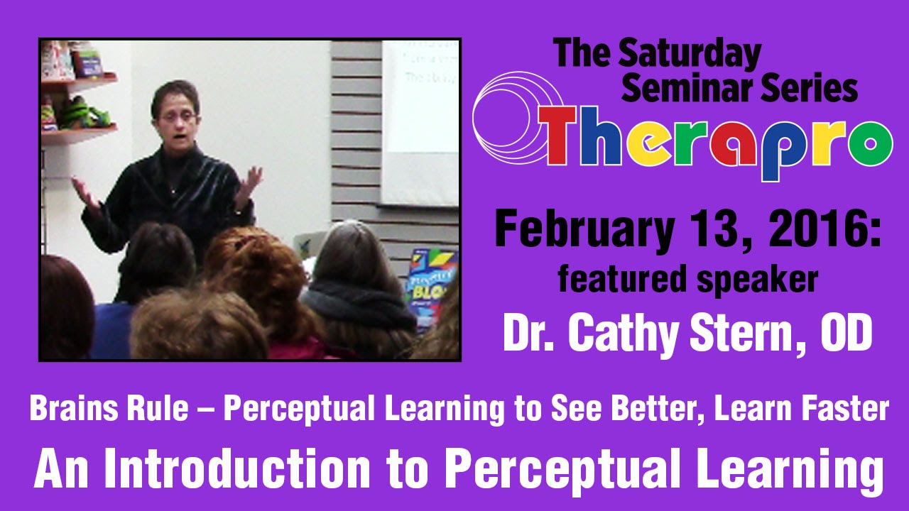 Brains Rule!: An Introduction to Perceptual Learning (Therapro: Feb 13, 2016)