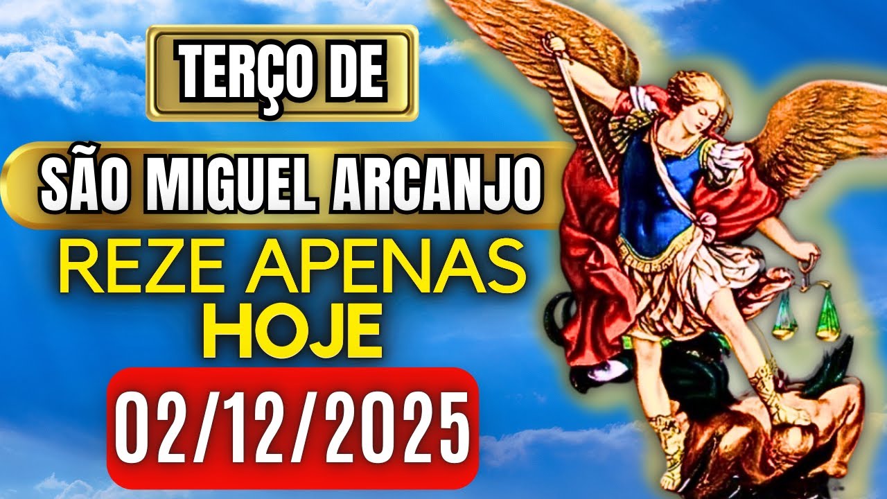 Terço Poderoso de São Miguel Arcanjo TERÇA 02/12/2025 PROTEÇÃO NO COMBATE - Terço de Hoje