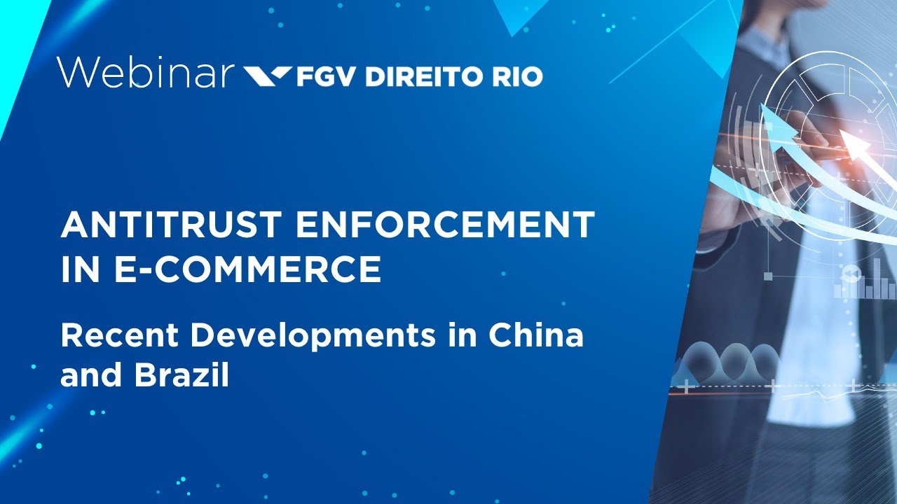 Webinar | Antitrust Enforcement in E-commerce: Recent Developments in China and Brazil