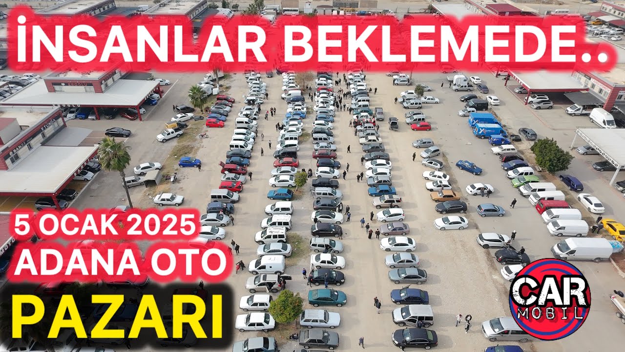 5 OCAK 2025 ADANA OTO PAZARI. 2.EL ARABA PİYASASI SAHİBİNDEN SATILIK OTOMOBİLLER ARABA PİYASASI